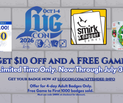 LUG Con 2026: Get a FREE Smirk & Dagger Game AND $10 Off Badges