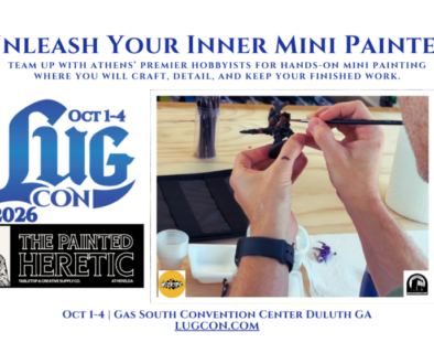 Learn-A-Thon RolePlaying Trading Cards Unleash Your Inner Mini Painter Team up with Athens’ premier hobbyists for hands-on mini painting where you will craft, detail, And Keep Your Finished Work. Oct 1-4 | Gas South Convention Center Duluth GA LUGCON.COM